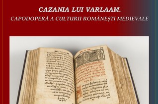 Cazania lui Varlaam, ''opera cea mai populară a epocii noastre vechi'', expusă la Muzeul Naţional de Istorie a României Cazania lui Varlaam, ''opera cea mai populară a epocii noastre vechi'', expusă la Muzeul Naţional de Istorie a României