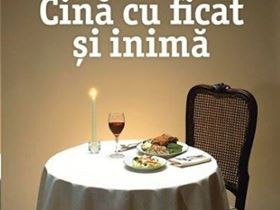 O carte pe zi: "Cină cu ficat şi inimă", de Mihaela Apetrei O carte pe zi: "Cină cu ficat şi inimă", de Mihaela Apetrei