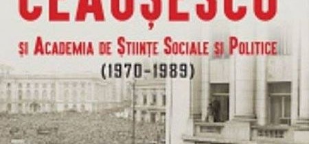 O carte pe zi: "Intelectualii lui Ceauşescu", de Cosmin Popa O carte pe zi: "Intelectualii lui Ceauşescu", de Cosmin Popa