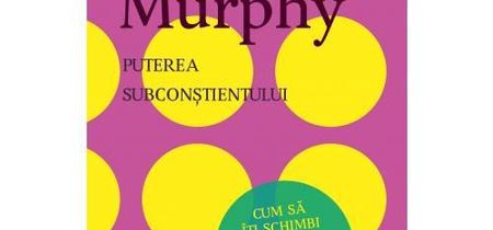 O carte pe zi: "Puterea subconştientului", de Joseph Murphy O carte pe zi: "Puterea subconştientului", de Joseph Murphy